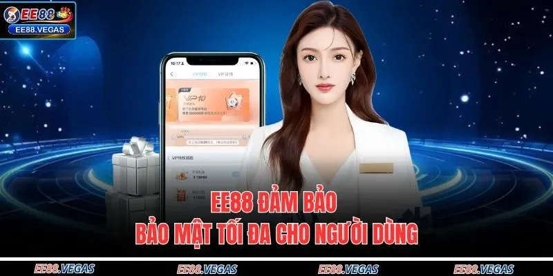 EE88 đảm bảo bảo mật tối đa cho người dùng